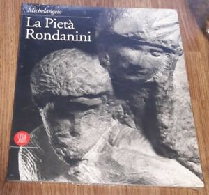 Michelangelo. La Pietà Rondanini Antonio Paolucci Skira 2002