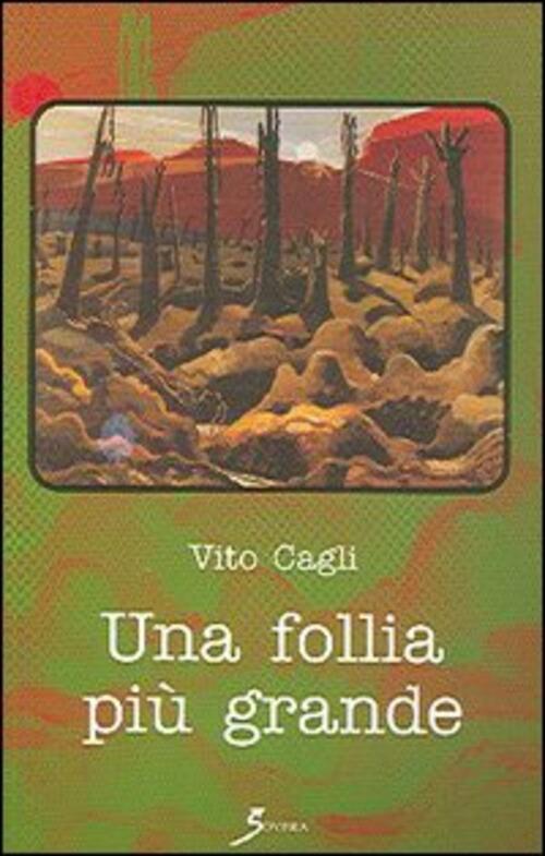 Una Follia Piu Grande Vito Cagli Sovera Edizioni 2005