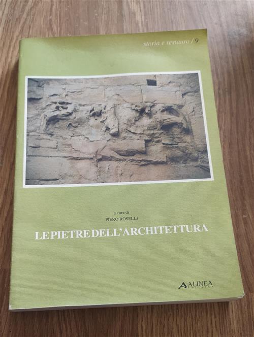 Le Pietre Dell'architettura. I Restauri Di Piero Sanpaolesi