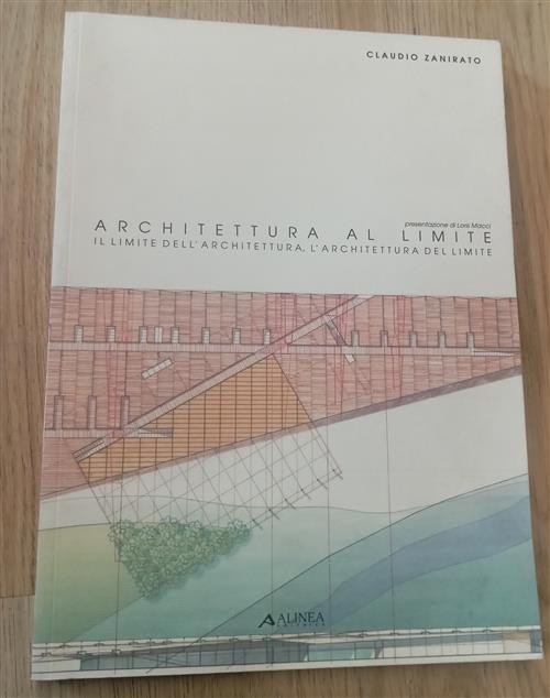 Architettura Al Limite. Il Limite Dell'architettura, L'architettura Del Limite