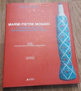 Marmi, Pietre, Mosaici. La Tradizione Rinnovata Nell'artigianato Artistico Itali