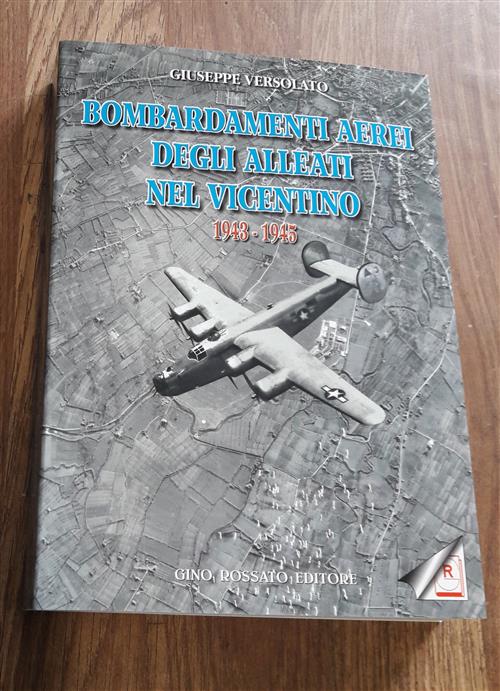 Bombardamenti Aerei Degli Alleati Nel Vicentino 1943-1945