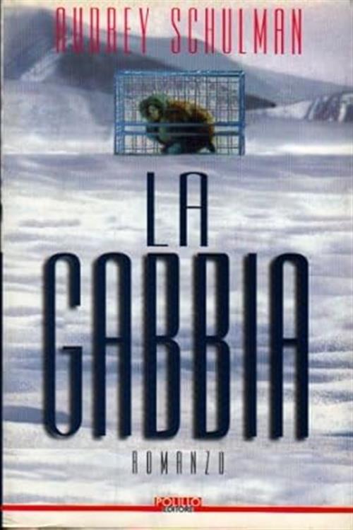La Gabbia Audrey Schulman Polillo 1996