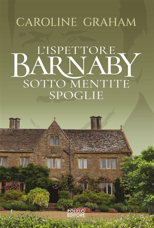 Morte Sotto Mentite Spoglie. L'ispettore Barnaby Caroline Graham Polillo 2021