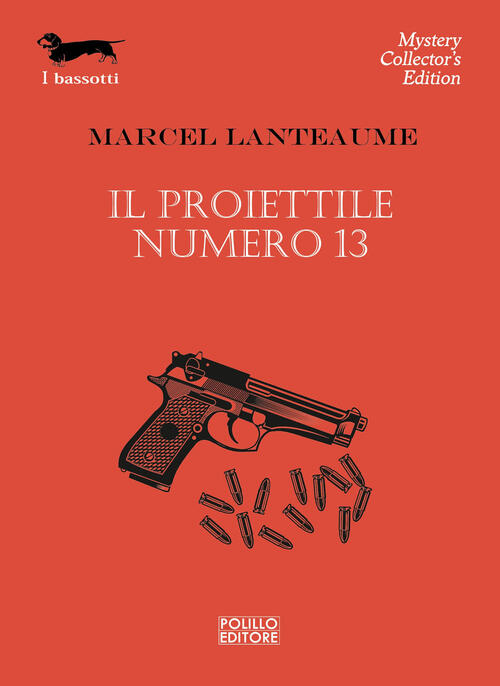 Il Proiettile Numero 13 Marcel Lanteaume Polillo 2025