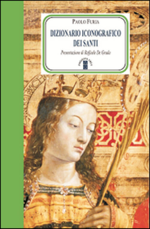Dizionario Iconografico Dei Santi Paolo Furia Ares 2002