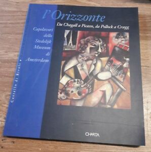 L'orizzonte Da Chagall A Picasso, Da Pollock A Cragg - Mostra - Charta 1994