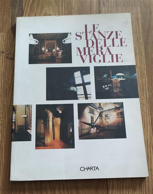 Le Stanze Delle Meraviglie. Catalogo Della Mostra (Alessandria, Palazzo Cuttica Di Cassine, 1996)