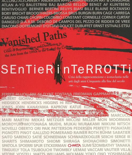 Sentieri Interrotti. Crisi E Iconoclastia Nelle Arti Dagli Anni Cinquanta Alla