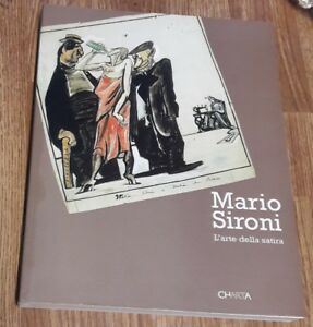 Mario Sironi. L'arte Della Satira. Catalogo Della Mostra Milano