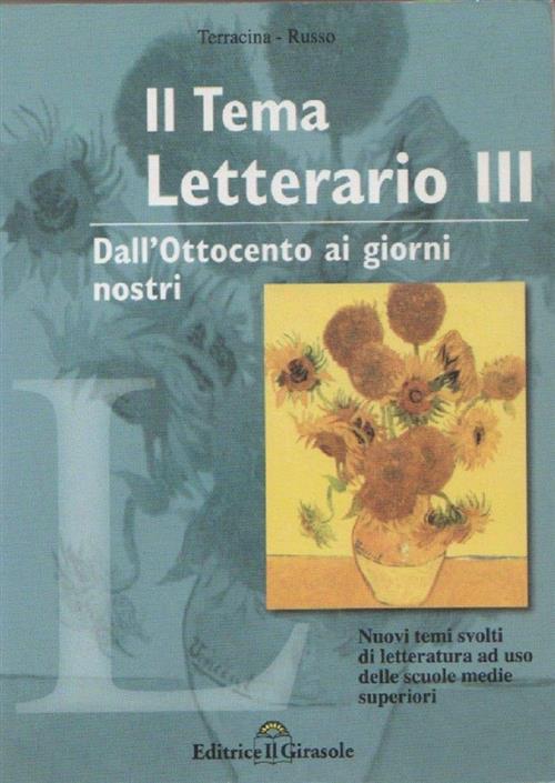 Tema Letterario. Vol. 3: Dall''800 Ai Giorni Nostri O. Terracina Il Girasole 2