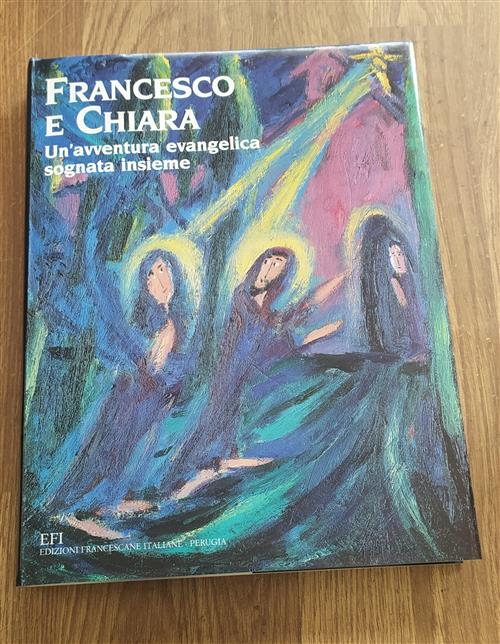 Francesco E Chiara. Un'avventura Evangelica Sognata Insieme Alessandro Pronzat
