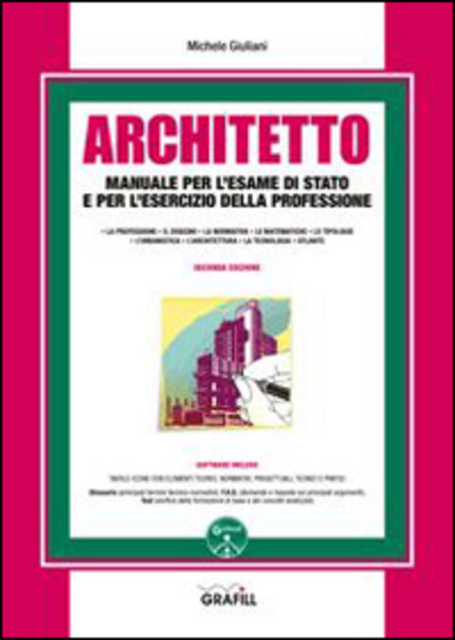 Architetto. Manuale Per L'esame Di Stato E Per L'esercizio Della Professione.