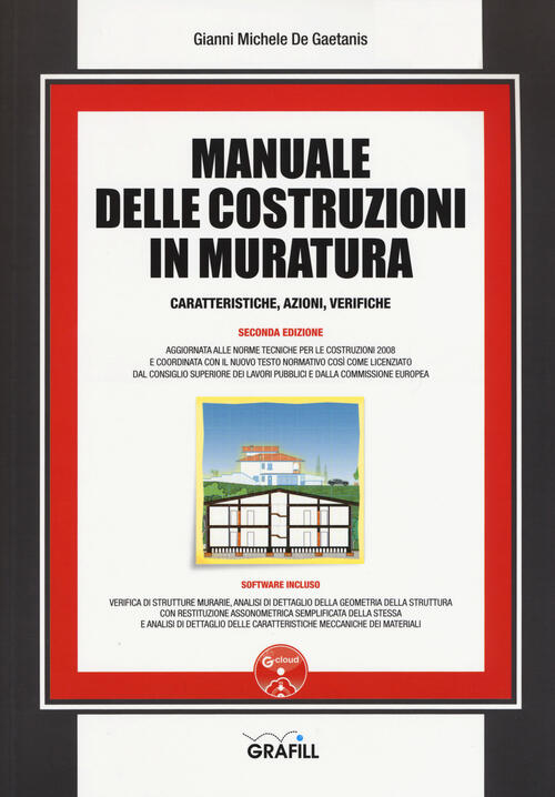 Manuale Delle Costruzioni In Muratura. Caratteristiche, Azioni, Verifiche. Con