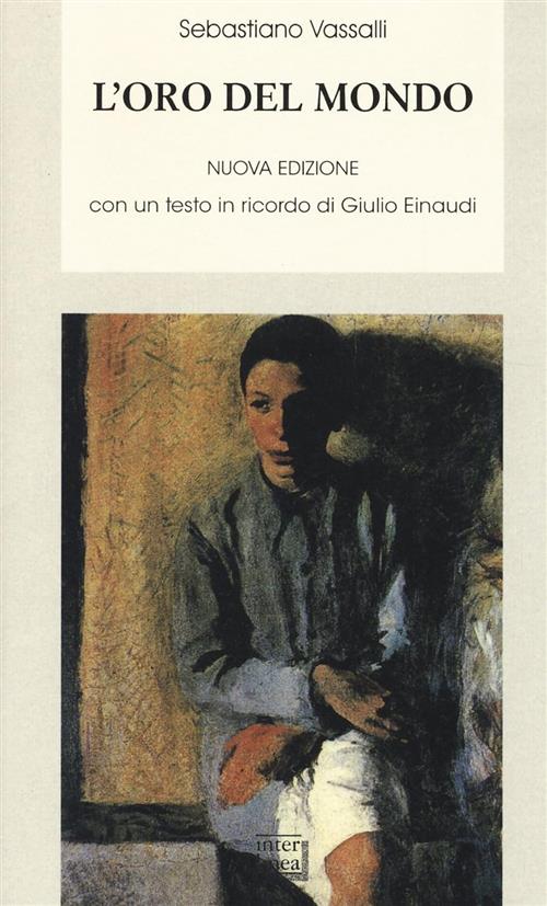 L' Oro Del Mondo Sebastiano Vassalli Interlinea 2014