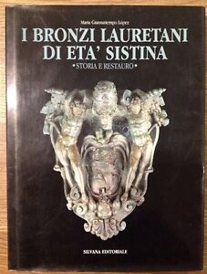 I Bronzi Lauretani Di Età Sistina. Storia E Restauro