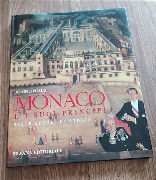 Monaco E I Suoi Principi. Sette Secoli Di Storia