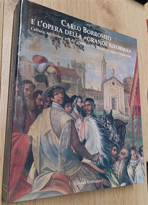 Carlo Borromeo E L'opera Della Grande Riforma Franco Buzzi Silvana 1998