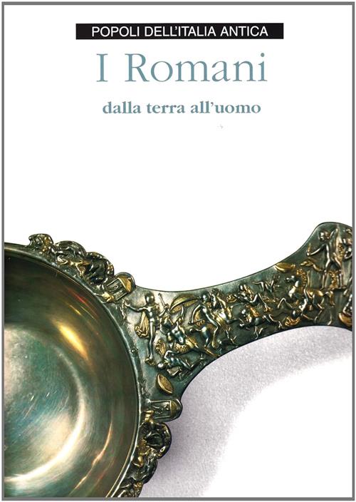 I Romani Dalla Terra All'uomo