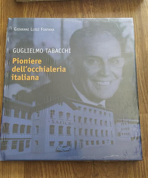Guglielmo Tabacchi Pioniere Dell'occhialeria Italiana. Catalogo Della Mostra B