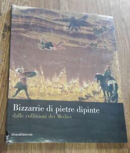 Bizzarie. Pietre Dipinte Dalla Collezione Dei Medici Catalogo Della Mostra Sil