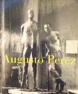 Augusto Perez. Sculture 1960-1997