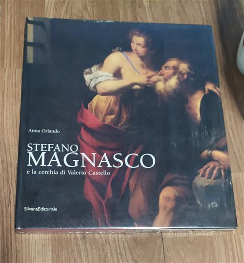 Stefano Magnasco E La Cerchia Di Valerio Castello A. Orlando Silvana 2001