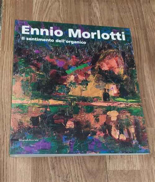 Ennio Morlotti. Il Sentimento Dell'organico Donatella Biasin, Gianfranco Bruno