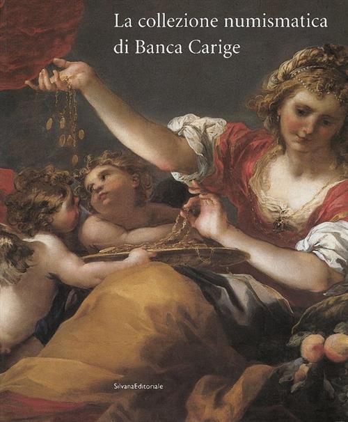 La Collezione Numismatica Di Banca Carige. Cassa Di Risparmio Di Genova E Impe