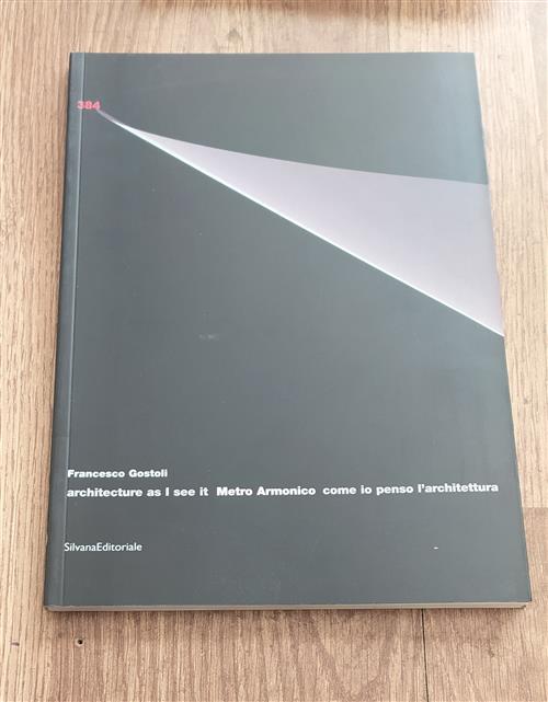 Il Metro Armonico. Come Io Penso L'architettura. Architecture As I See It