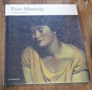Piero Marussig (1879-1937). Catalogo Generale N. Colombo, C. Gian Ferrari, E.