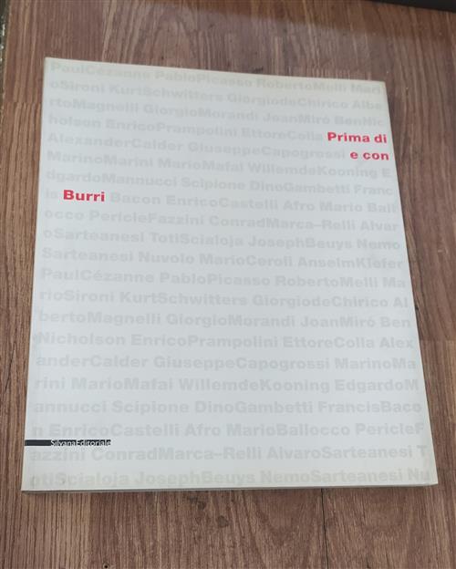 Prima Di Burri E Con Burri. Catalogo Della Mostra Citta Di Castello