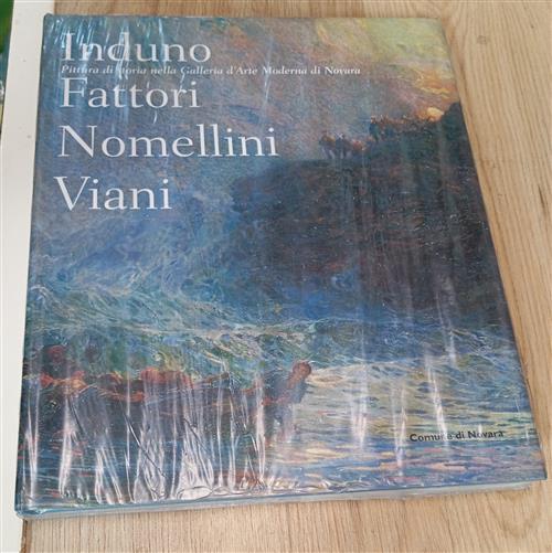 Induno Fattori Nomellini Viani. Pittura Di Storia Nella Galleria D'arte Moderm