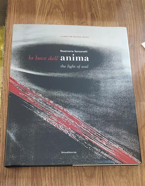 La Luce Dell'anima: Rosemarie Sansonetti. The Light Of Soul