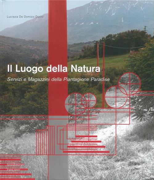 Il Luogo Della Natura. Servizi E Magazzini Della Piantagione Paradise