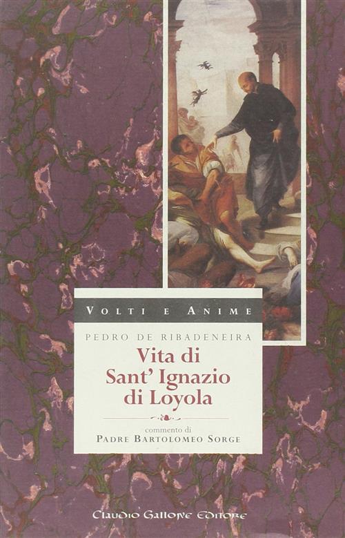 Vita Di Sant'ignazio Di Loyola Pedro De Ribadeneira Claudio Gallone 1998