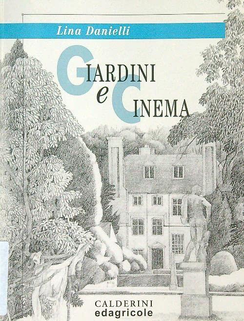 Giardini E Cinema Lina Danielli Calderini 2000