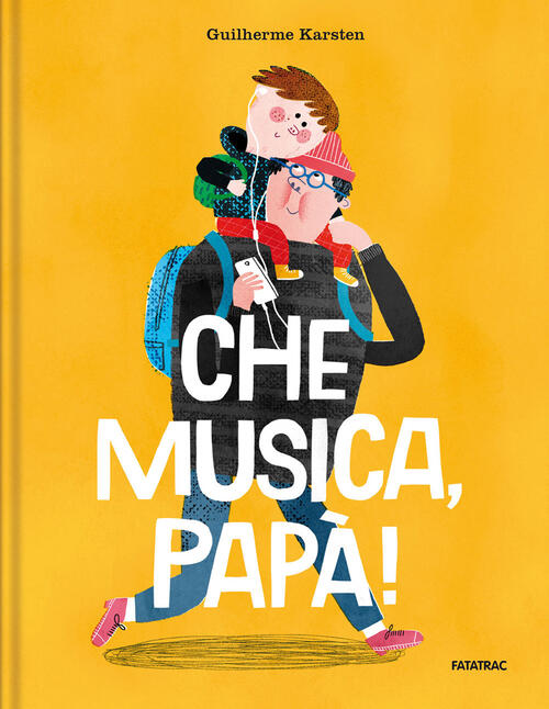 Che Musica, Papa! Ediz. A Colori Guilherme Karsten Fatatrac 2021