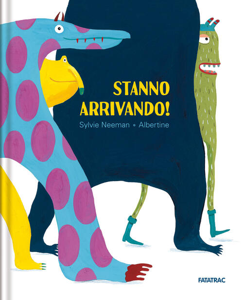 Stanno Arrivando! Ediz. A Colori Sylvie Neeman Fatatrac 2024