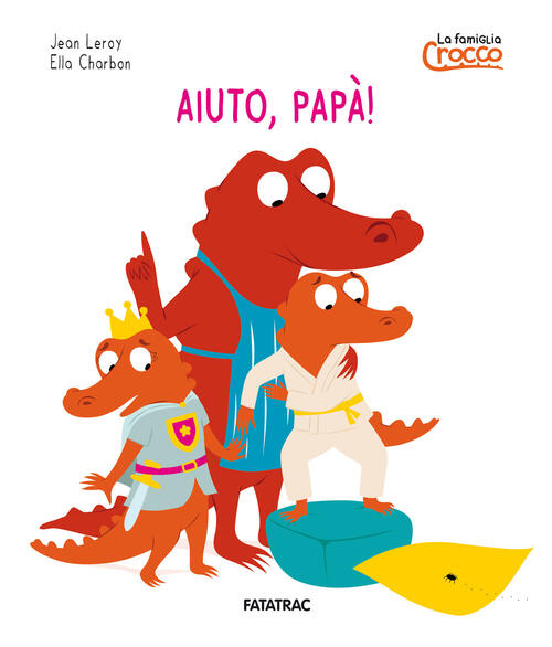 Aiuto Papa! La Famiglia Crocco Jean Leroy Fatatrac 2025