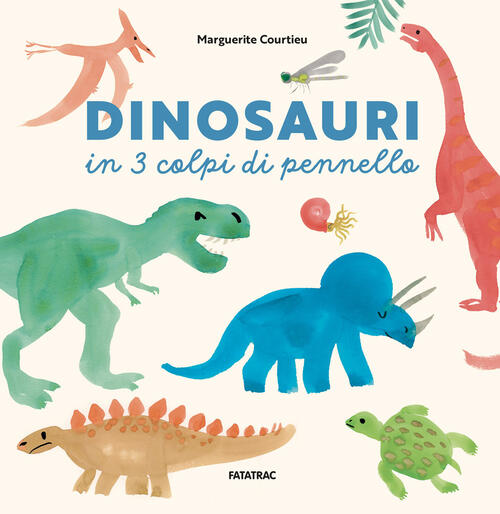 Dinosauri In 3 Colpi Di Pennello Marguerite Courtieu Fatatrac 2025