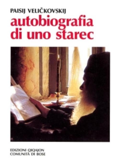Autobiografia Di Uno Starec Paisij Velickovskij Qiqajon 1998
