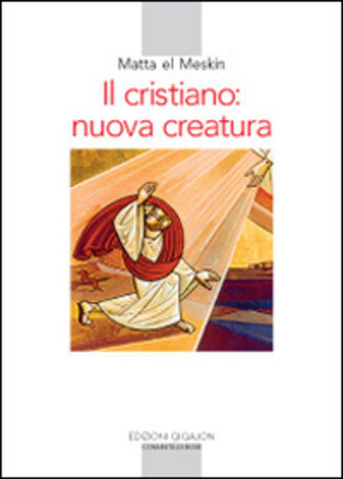 Il Cristiano: Nuova Creatura Matta El Meskin Qiqajon 1999