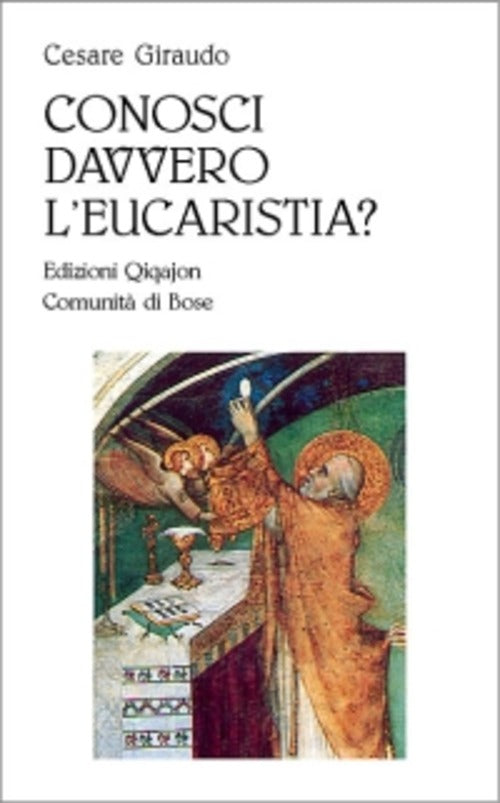 Conosci Davvero L'eucaristia? Cesare Giraudo Qiqajon 2001