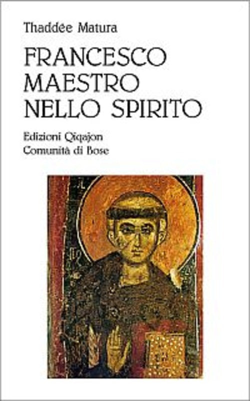 Francesco, Maestro Dello Spirito. Le Linee Fondamentali Della Spiritualita Di