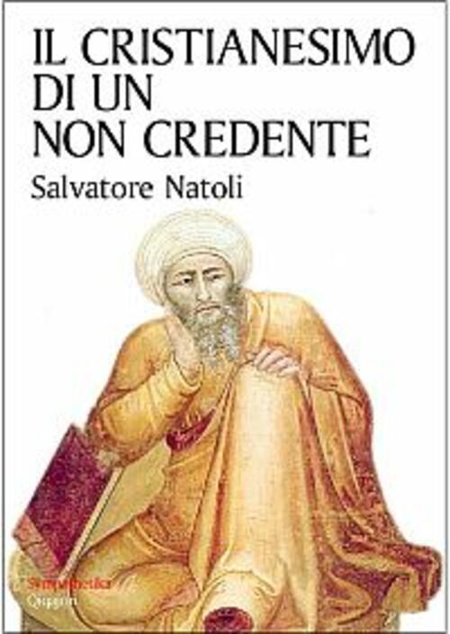 Il Cristianesimo Di Un Non Credente Salvatore Natoli Qiqajon 2002