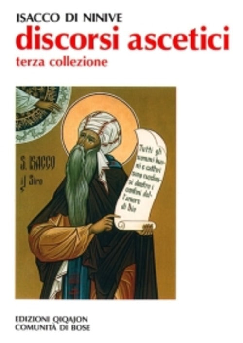 Discorsi Ascetici. Terza Collezione Isacco Di Ninive Qiqajon 2004