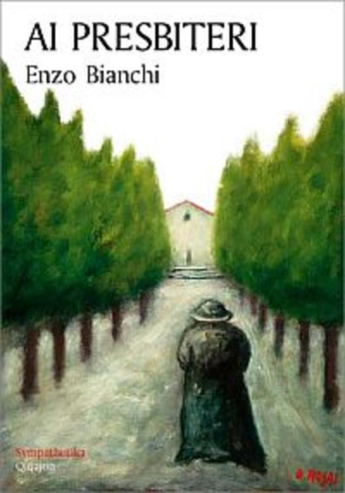 Ai Presbiteri Enzo Bianchi Qiqajon 2004