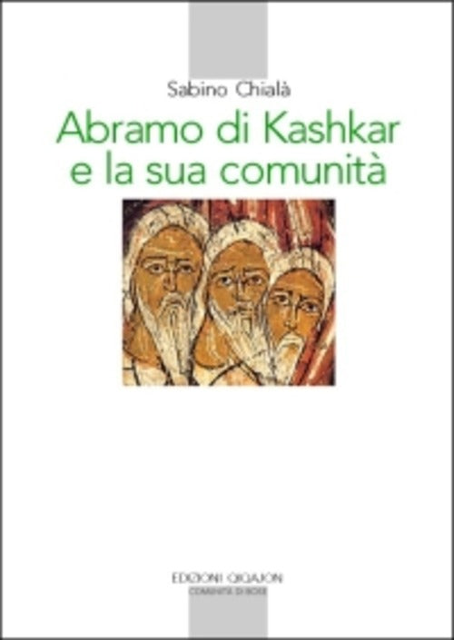Abramo Di Kashkar E La Sua Comunita Sabino Chiala Qiqajon 2006