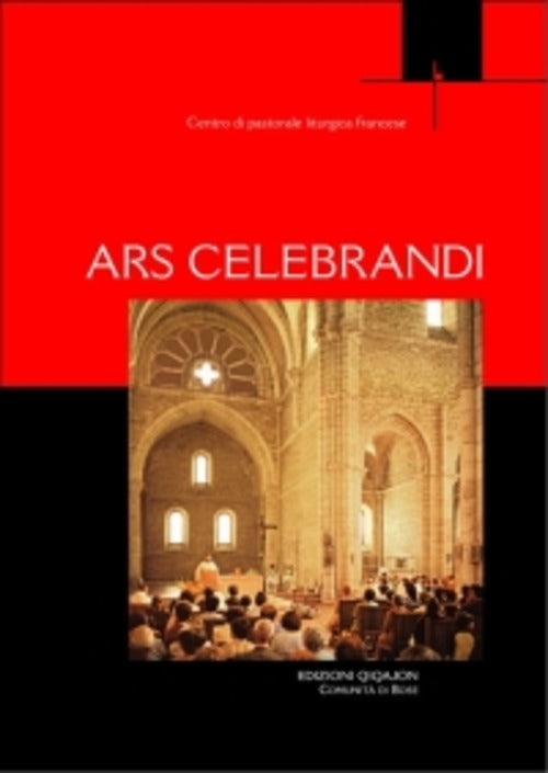 Ars Celebrandi. Guida Pastorale Per Un'arte Del Celebrare Qiqajon 2008